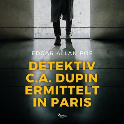 Detektiv C.A. Dupin ermittelt in Paris (Ungekürzt) - Edgar Allan Poe, Audio, 9788726136975
