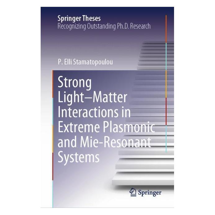 Springer Strong Light-Matter Interactions in Extreme Plasmonic and Mie-Resonant Systems (Englisch, Hardcover, P. Elli Stamatopoulou) (53097812)