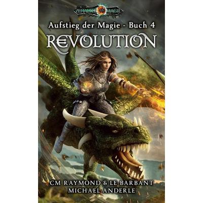 Revolution, Taschenbuch von CM Raymond,LE Barbant,Michael Anderle, LMBPN International, 978-1-64971-147-2