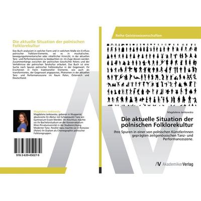 Die aktuelle Situation der polnischen Folklorekultur, Taschenbuch von Magdalena Jankowska, AV Akademikerverlag, 978-3-639-45027-9