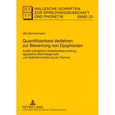 Quantifizierbare Verfahren zur Bewertung von Dysphonien, Taschenbuch von Ute Gonnermann, Peter Lang GmbH, Internationaler Verlag der Wissenschaften,