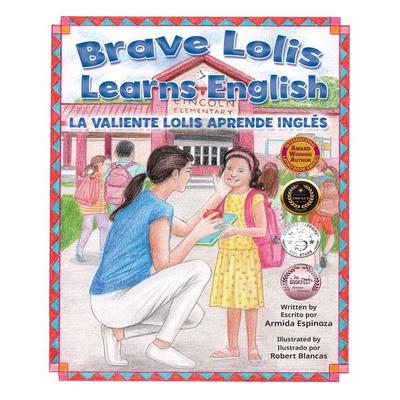 Brave Lolis Learns English / La Valiente Lolis Aprende Ingles - Armida Espinoza, Audio, 9781965655153