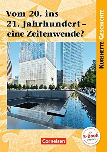 Kurshefte Geschichte: Vom 20. ins 21. Jahrhundert - eine Zeitenwende?: Schülerbuch - Preis vom 04.10.2026 03:51:26 h