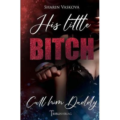 His little Bitch, Taschenbuch von Sharin Vaskova, Epubli, 978-3-7565-0114-4