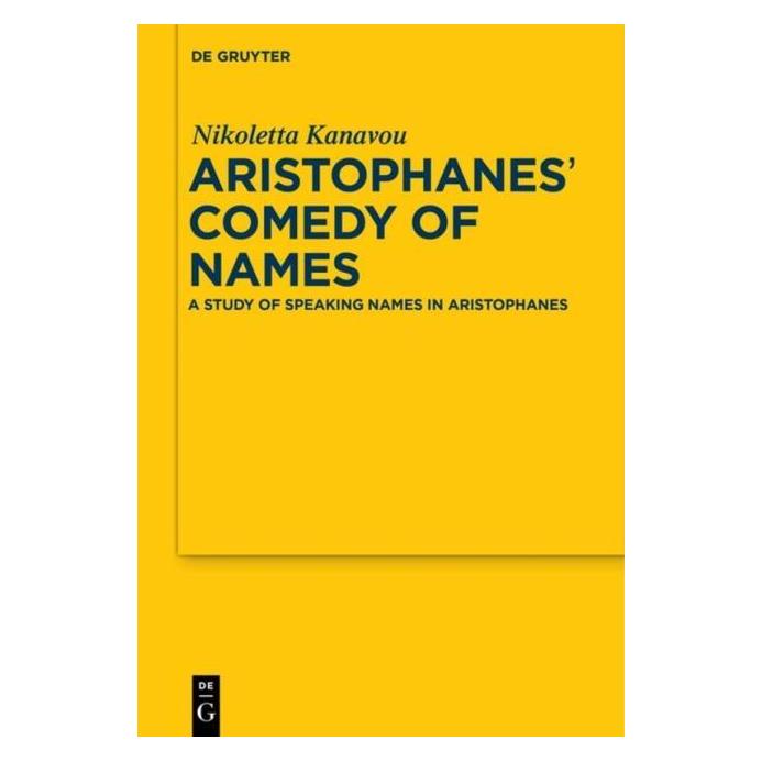 De Gruyter Kanavou,N.:Aristophanes Comedy of Name (Englisch, Hardcover, Nikoletta Kanavou) (67766480)