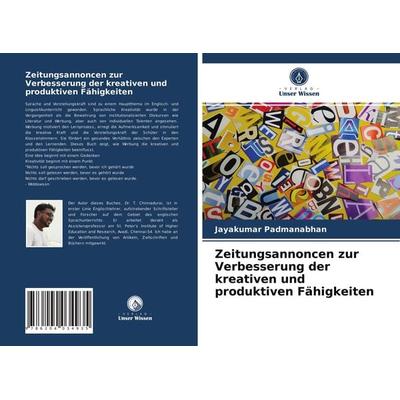 Zeitungsannoncen zur Verbesserung der kreativen und produktiven Fähigkeiten, Taschenbuch von Jayakumar Padmanabhan, Verlag Unser Wissen,