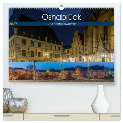 Osnabrück für Nachtschwärmer (hochwertiger Premium Wandkalender 2027 DIN A2 quer), Kunstdruck in Hochglanz