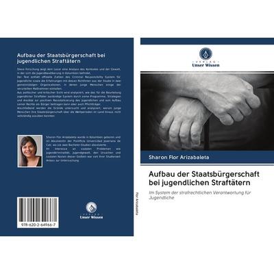 Aufbau der Staatsbürgerschaft bei jugendlichen Straftätern, Taschenbuch von Sharon Flor Arizabaleta, Sciencia Scripts, 978-620-2-64966-7
