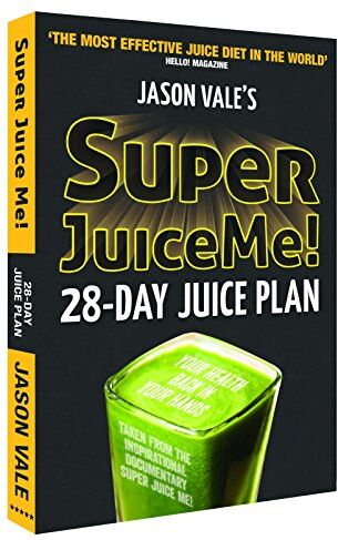 Jason Vale - Super Juice Me!: 28 Day Juice Plan - Preis vom 09.10.2026 07:28:09 h