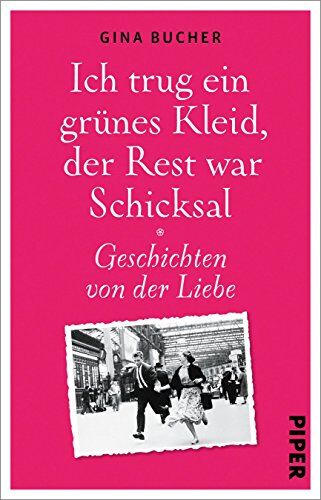 Gina Bucher - Ich trug ein grünes Kleid, der Rest war Schicksal: Geschichten von der Liebe - Preis vom 14.10.2026 23:07:16 h