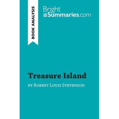 Treasure Island by Robert Louis Stevenson (Book Analysis), Taschenbuch von Bright Summaries, BrightSummaries.com, 978-2-8062-8619-2