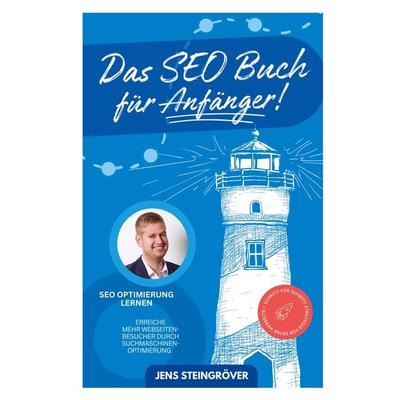 Das SEO Buch für Anfänger - SEO Optimierung lernen: Erreiche mehr Webseiten-Besucher durch Suchmaschinenoptimierung - Schritt für Schritt Strategie