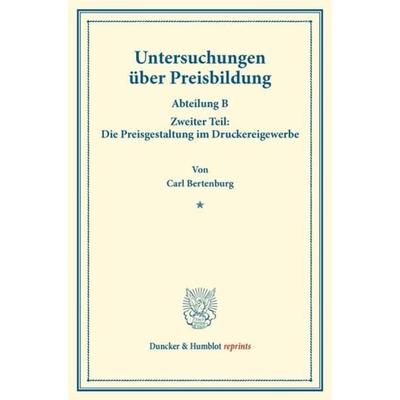 Untersuchungen über Preisbildung., Taschenbuch von Carl Bertenburg, Duncker & Humblot, 978-3-428-17438-6