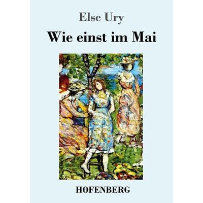 Wie einst im Mai, Taschenbuch von Else Ury, Hofenberg, 978-3-7437-2938-4