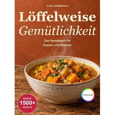 Löffelweise Gemütlichkeit, Taschenbuch von Clara Sommerfeld, Bookmundo, 978-94-039-5543-8