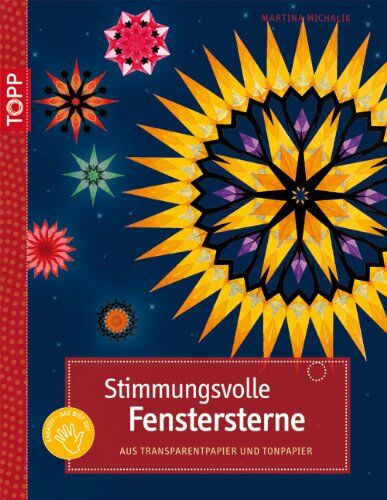 Martina Michalik - Stimmungsvolle Fenstersterne: Aus Transparentpapier und Tonpapier - Preis vom 13.10.2026 19:28:25 h