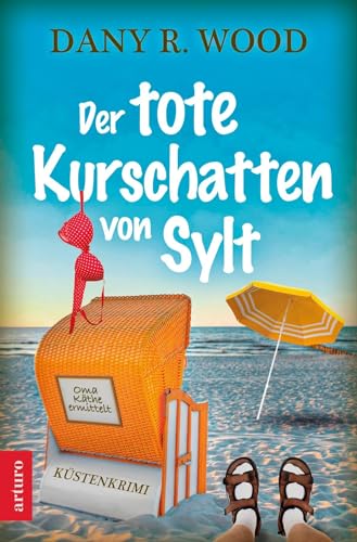 Wood, Dany R. - Der tote Kurschatten von Sylt: Küstenkrimi - Preis vom 09.10.2026 07:28:09 h