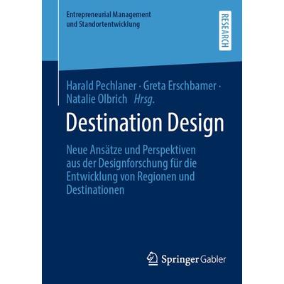 Destination Design, Taschenbuch von , Springer Fachmedien Wiesbaden GmbH, 978-3-658-39878-1
