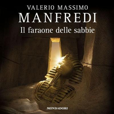 Il faraone delle sabbie - Valerio Massimo Manfredi, Audio, 9788852162367