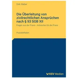 Die Überleitung von zivilrechtlichen Ansprüchen nach § 93 SGB XII, Fachbücher von Dirk Weber