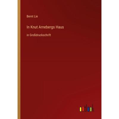 In Knut Arnebergs Haus, Taschenbuch von Bernt Lie, Outlook, 978-3-368-47262-7