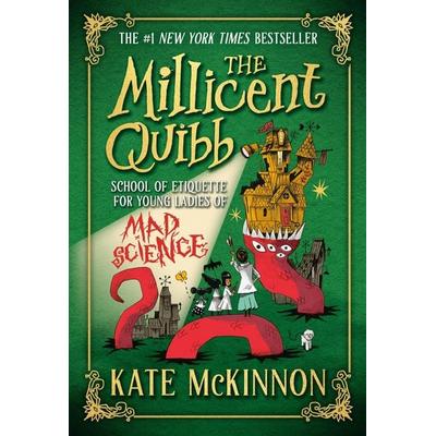 The Millicent Quibb School of Etiquette for Young Ladies of Mad Science, Gebundene Ausgabe von Kate McKinnon, Hachette Book Group USA,