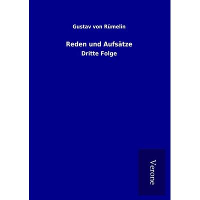 Reden und Aufsätze, Gebundene Ausgabe von Gustav Rümelin, BoD - Books on Demand