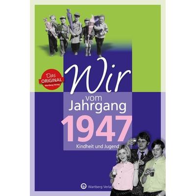 Wir vom Jahrgang 1947 - Kindheit und Jugend, Gebundene Ausgabe von Peter Ochs, Wartberg Verlag, 978-3-8313-3047-8