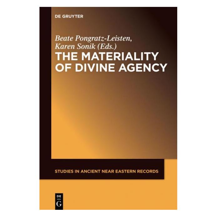 De Gruyter The Materiality of Divine Agency (Englisch, Hardcover, Beate Pongratz-Leisten, Karen Sonik) (67750608)