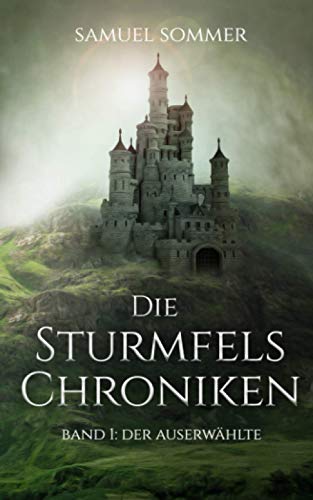 Samuel Sommer - Die Sturmfels Chroniken Band 1: Der Auserwählte - Preis vom 09.10.2026 07:28:09 h