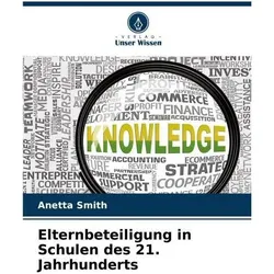 Elternbeteiligung in Schulen des 21. Jahrhunderts, Ratgeber von Anetta Smith