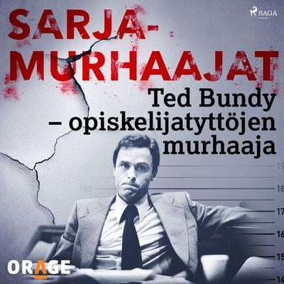 Ted Bundy – opiskelijatyttöjen murhaaja - Orage, Audio, 9788726276473