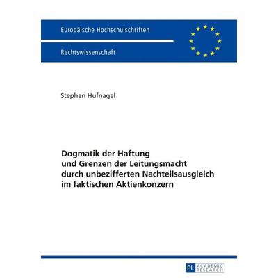 Dogmatik der Haftung und Grenzen der Leitungsmacht durch unbezifferten Nachteilsausgleich im faktischen Aktienkonzern, Taschenbuch von Stephan