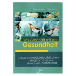 Das Geschäft mit der Gesundheit, Fachbücher von Ellen M.-L. Quast