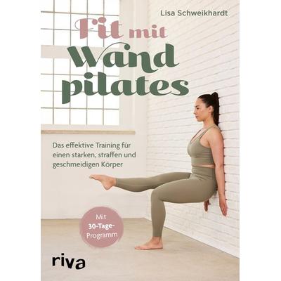 Fit mit Wandpilates, Taschenbuch von Lisa Schweikhardt, Riva, 978-3-7423-2759-8