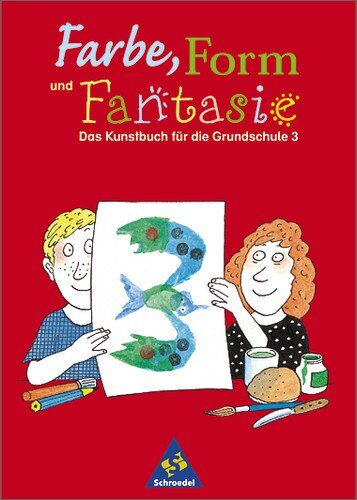 Eberhard Brügel - Farbe, Form und Fantasie - Das Kunstbuch für die Grundschule: Farbe, Form und Fantasie: Schülerband 3 - Preis vom 11.10.2026 03:10:56 h