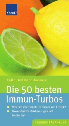 ANITA HESSMANN-KOSARIS - Die 50 besten Immun-Turbos: Welche Lebensmittel schützen am besten? Abwehrkräfte stärken - gesund durchs Jahr - Preis vom 09.10.2026 07:28:09 h