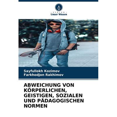 Abweichung von Körperlichen, Geistigen, Sozialen und Pädagogischen Normen, Taschenbuch von Sayfullokh Kozimov,Farkhodjon Rakhimov, Verlag Unser
