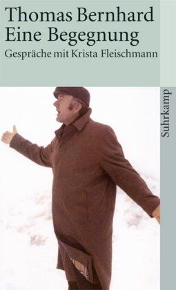 Thomas Bernhard - Eine Begegnung: Gespräche mit Krista Fleischmann (suhrkamp taschenbuch) - Preis vom 09.10.2026 07:28:09 h