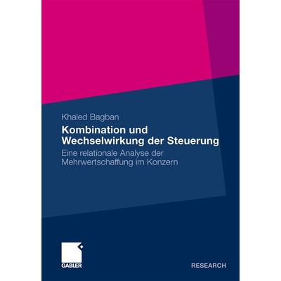 Kombination und Wechselwirkung der Steuerung, Taschenbuch von Khaled Bagban, Betriebswirtschaftlicher Verlag Gabler, 978-3-8349-2574-9
