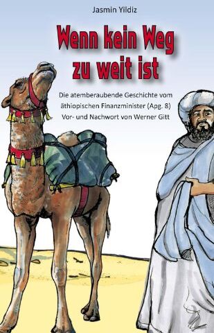 Jasmin Yildiz - Wenn kein Weg zu weit ist: Die atemberaubende Geschichte vom äthiopischen Finanzminister (Apg. 8) - Preis vom 09.10.2026 07:28:09 h