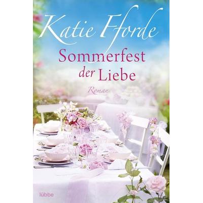 Sommerfest der Liebe, Taschenbuch von Katie Fforde, Lübbe