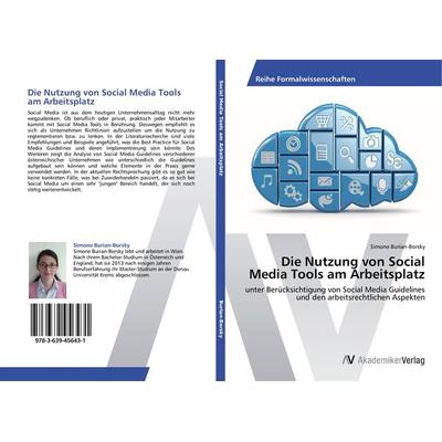 Die Nutzung von Social Media Tools am Arbeitsplatz, Taschenbuch von Simone Burian-Borsky, AV Akademikerverlag, 978-3-639-45643-1