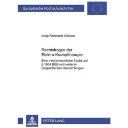 Rechtsfragen der Elektrokrampftherapie, Fachbücher von Antje Reinhardt-Gilmour
