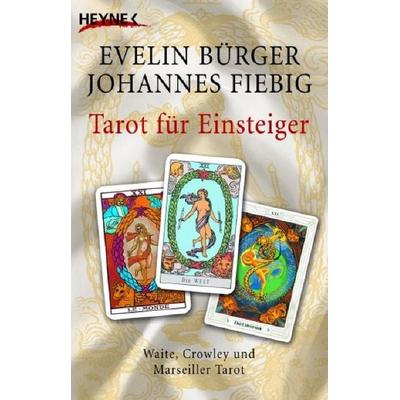 Tarot für Einsteiger -, Sonstige von Evelin Bürger,Johannes Fiebig, Heyne, 978-3-453-70075-8