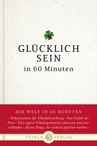 Kein Autor oder Urheber - Glücklich sein in 60 Minuten - Preis vom 05.10.2026 03:47:11 h