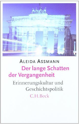 Aleida Assmann - Der lange Schatten der Vergangenheit: Erinnerungskultur und Geschichtspolitik - Preis vom 09.10.2026 07:28:09 h