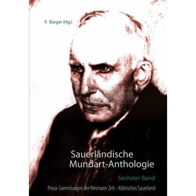 Sauerländische Mundart-Anthologie VI, Taschenbuch von , BoD – Books on Demand, 978-3-8482-5981-6