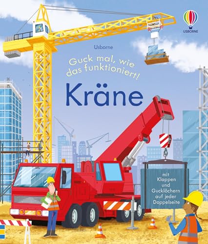 Guck mal, wie das funktioniert! Kräne: altersgerechtes Klappenbuch mit spannenden Einblicken in die verschiedenen Kräne auf Baustellen sowie ihre ... Jahren (Guck-mal-wie-das-funktioniert-Reihe) - Preis vom 11.10.2026 03:10:56 h