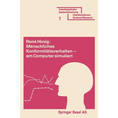 Menschliches Konformitätsverhalten — am Computer simuliert, Taschenbuch von Hirzig, Springer Basel, 978-3-7643-0712-7